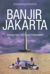 Image of Banjir Jakarta : Warisan Alam dan Upaya Pengendalian