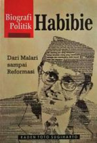 Image of Biografi politik habibie dari malari sampai reformasi
