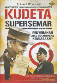 Image of Kudeta Supersemar: Penyerahan Atau Perampasan Kekuasaan?