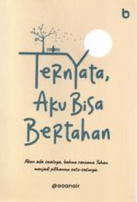 Image of Ternyata, Aku Bisa Bertahan